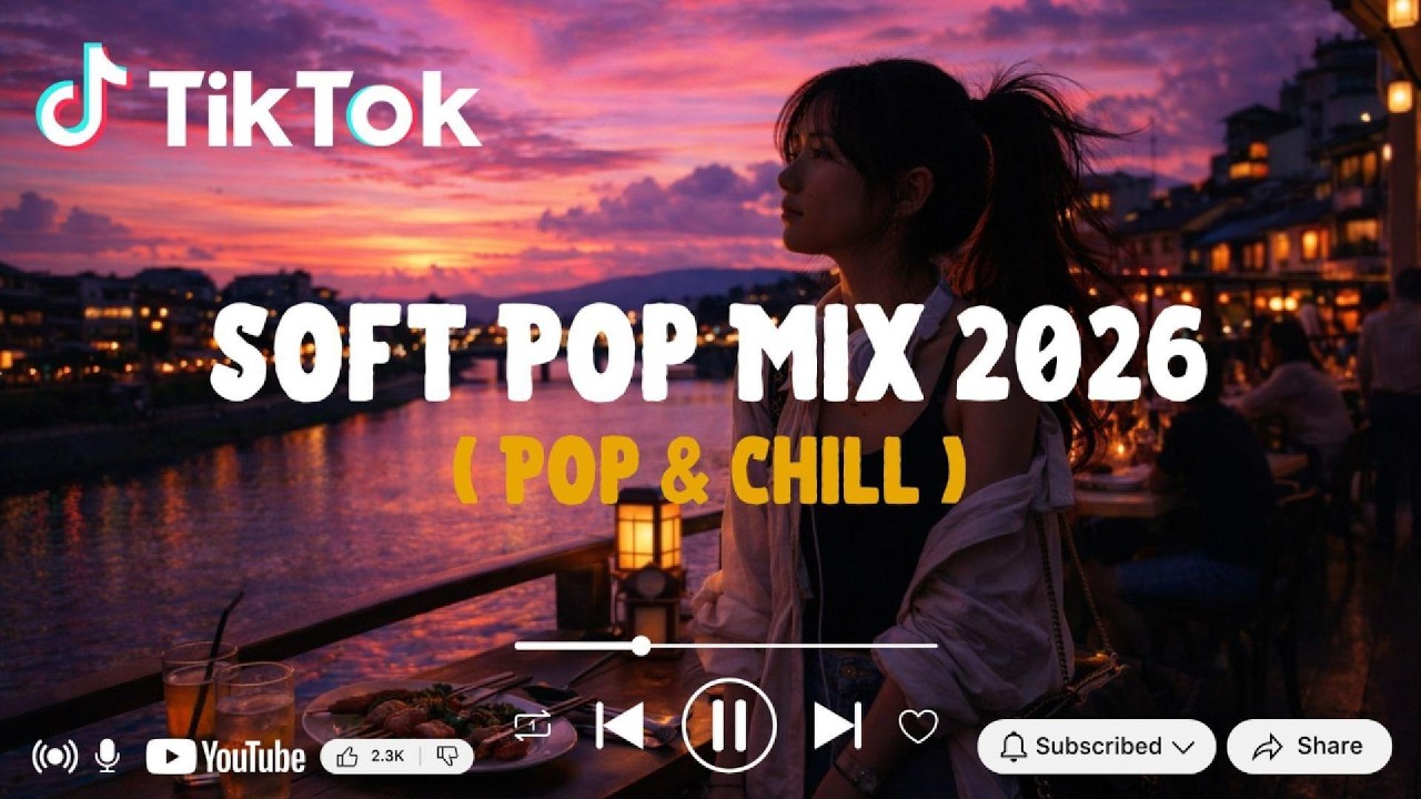 Soft Pop Mix 2026 | Love & Letting Go