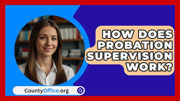 How Does Probation Supervision Work? - CountyOffice.org