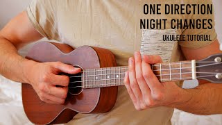 One Direction - Night Changes EASY Ukulele Tutorial With Chords / Lyrics Wealth