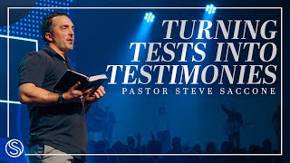 Turning Tests into Testimonies | Steve Saccone - FULL SERVICE