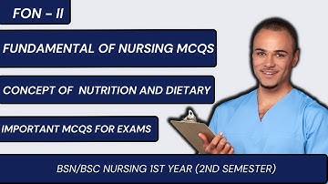 Fundamentals of Nursing Mcqs Concept of Nutrition and Dietary Mcqs BSN 2nd Semester  FON 2 Mcqs