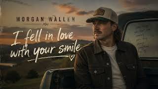 I Fell In Love With Your Smile — Morgan Wallen (Inspired Song) Lyrics Video | New Country Love Song