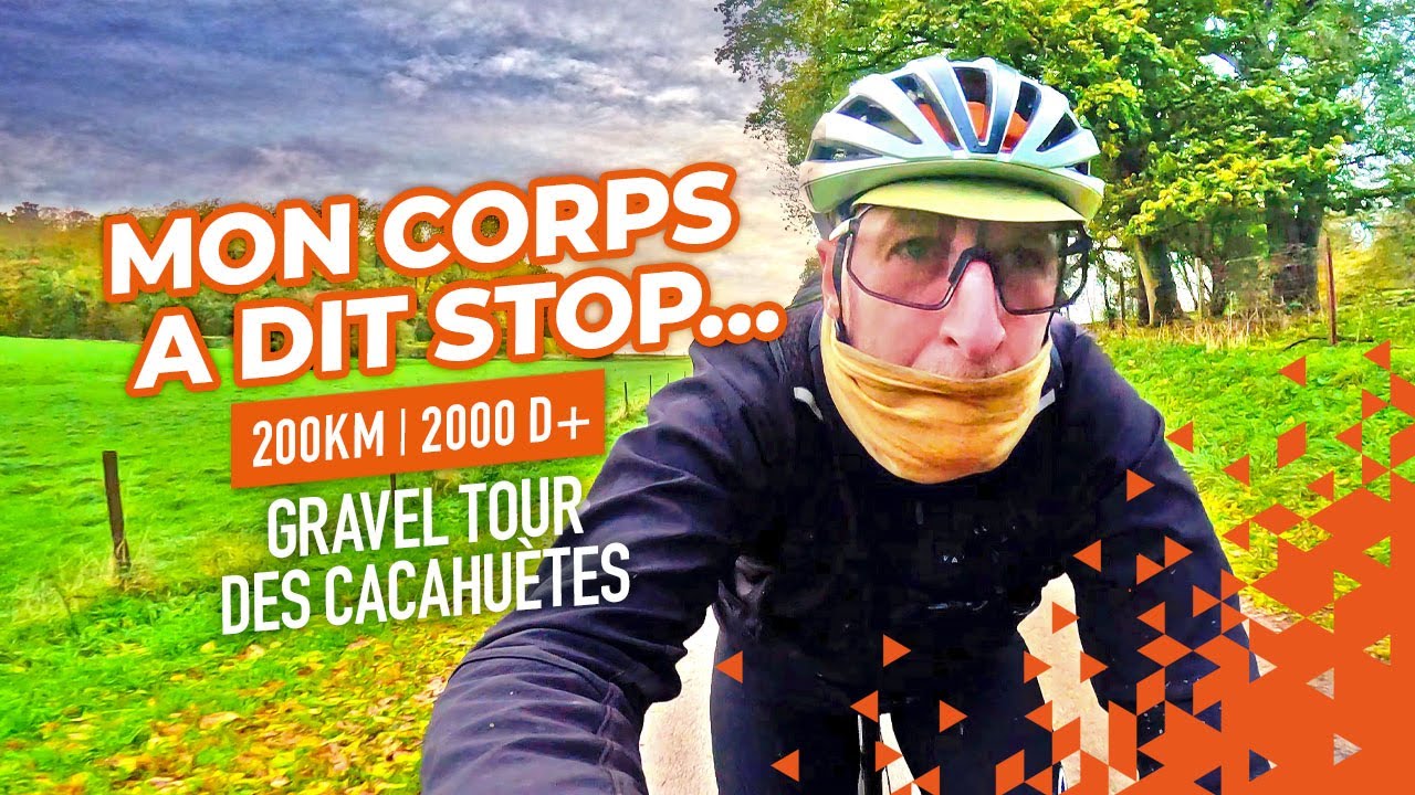 MON CORPS A DIT STOP…  GRAVEL TOUR DES CACAHUÈTES 200 KM 