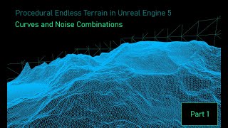 [ENG] UE5 Procedural Endless Terrain: Perlin noise and Curves.