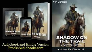 Part 1/7 Western Audiobook "Shadow on the Trail" A mysterious rider arrives at an old mountain ranch