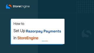 How to Accept Secure Payments Using Razorpay in StoreEngine (Step-by-Step Guide)