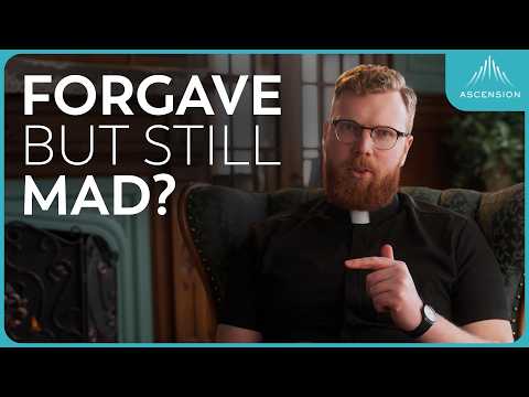 I Forgave Them...So Why Am I Still Mad? (w/ Fr. Rob Mulderink)