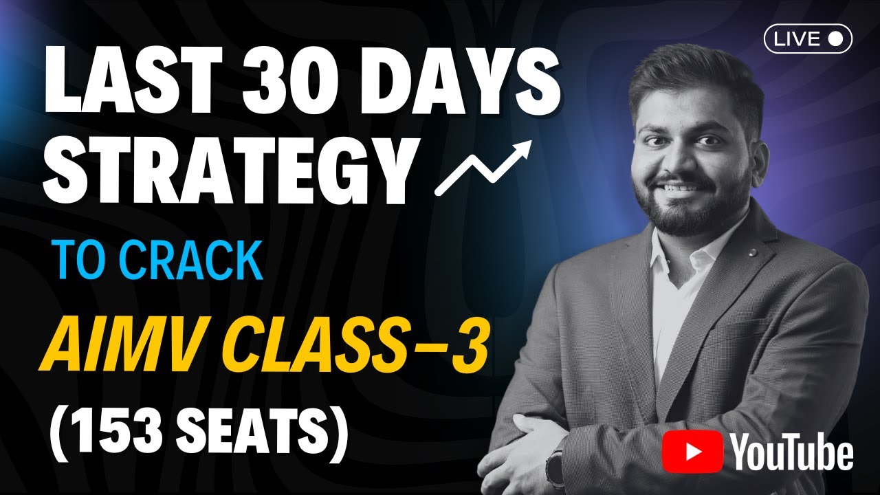 Last 30 Days Strategy to Crack AIMV, Class-3 (153 Seats)