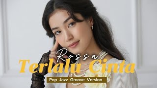 Terlalu Cinta - Rossa | Pop Jazz Groove Version (cover by FusionVox)