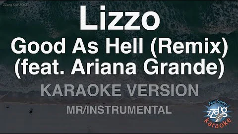 Lizzo-Good As Hell (Remix) (feat. Ariana Grande) (MR/Instrumental) (Karaoke Version)