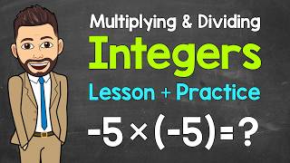 Multiplying and Dividing Integers | Lesson + Practice