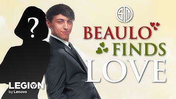 BEAULO Finds His One TRUE LOVE... And You