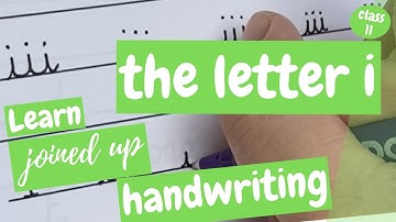 Joined up Handwriting: How to Write in Cursive - the Letter i - class 11