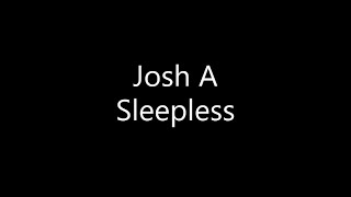 Download lagu Josh A - Sleepless (Lyrics)