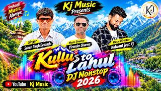 Download lagu kullu to Lahol Dj Nonstop Album 2026 Sohan singh Devanshi - Kj Music