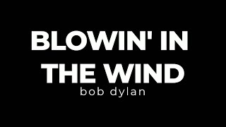 Blowin In The Wind By Bob Dylan  