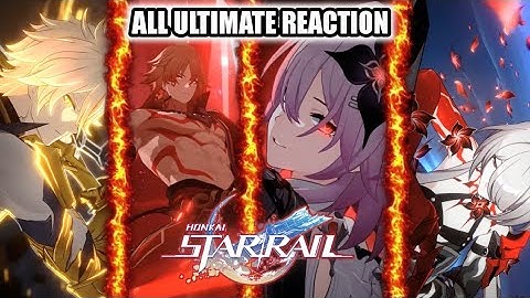 WUWA player react to Honkai: Star Rail all Ultimate character