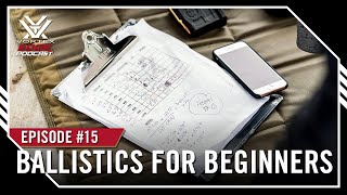 Ep. 15 | Ballistics for Beginners