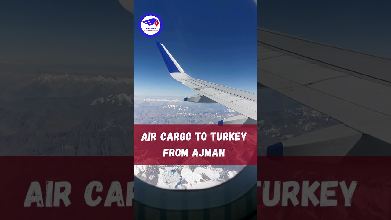 Cargo To Turkey From Ajman
