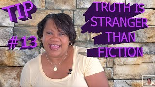 Famous Truth is Stranger Than Fiction. Tip #13 Profile