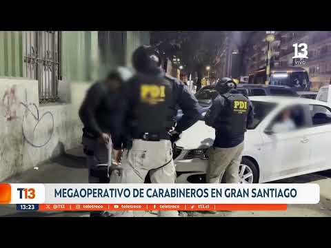 Megaoperativo de Carabineros en el Gran Santiago