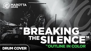 Outline In Color -  Breaking the Silence | Drum Cover by Kc Marotta