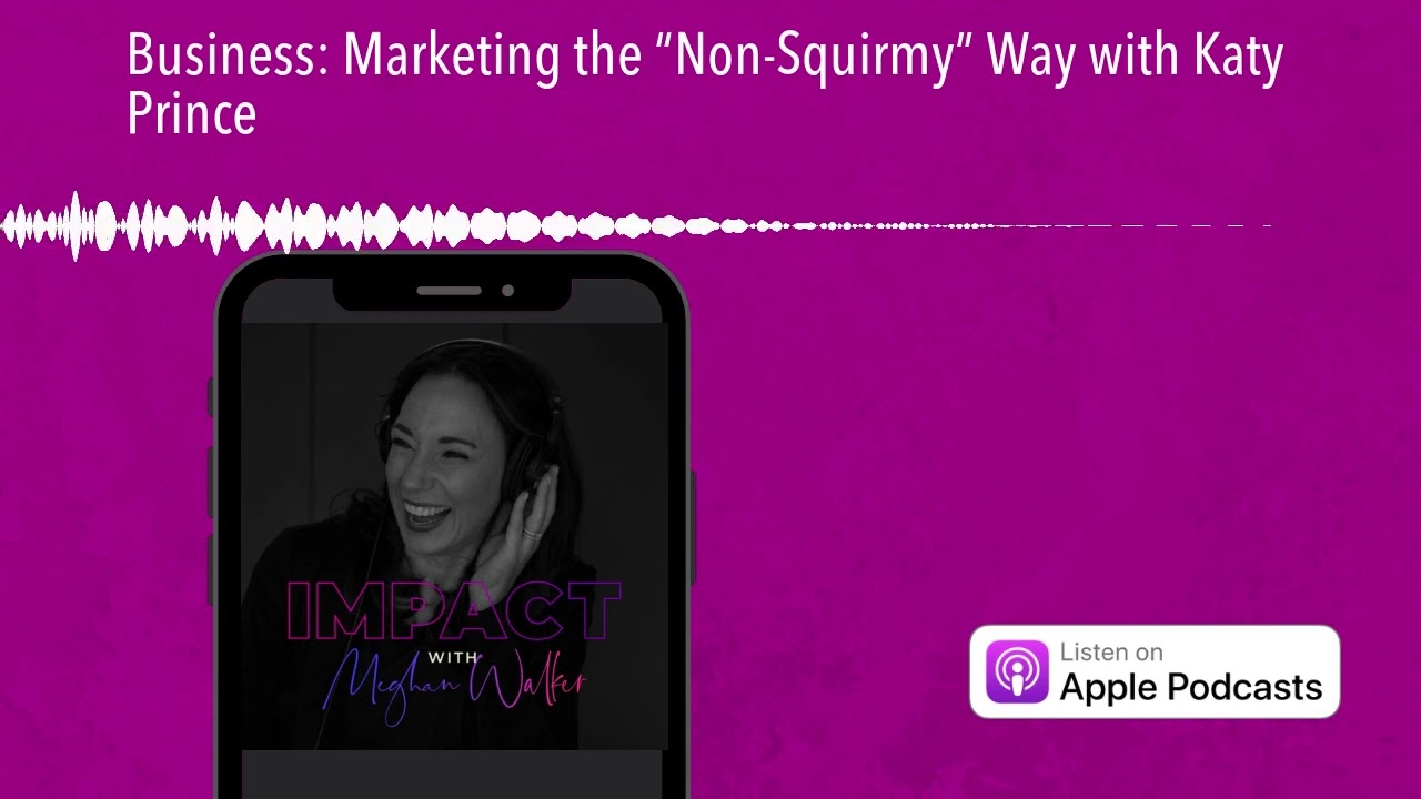 Business: Marketing the “Non-Squirmy” Way with Katy Prince