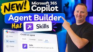 NEW! Microsoft 365 Copilot Agent Builder Has Skills