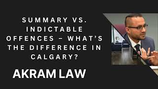 Summary Vs. Indictable Offences Whats The Difference In Calgary?