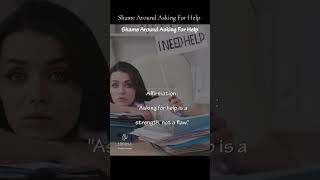 Shame Around Asking for Help
