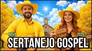 🔥 SERTANEJO GOSPEL RAIZ 2026 🌾 Moda de Viola INESQUECÍVEL...