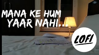 Mana Ke Hum yaar Nahi | It's raining and Your Neighbour is playing it loud | 1AM Song