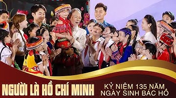 Chương trình nghệ thuật kỷ niệm 135 năm ngày sinh của Bác Hồ - Người là Hồ Chí Minh | VFC Official