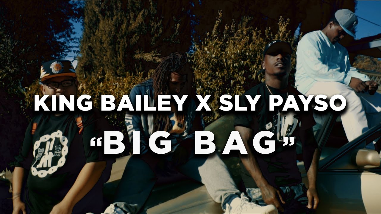 King Bailey x Sly Payso - Big Bag (Dir by @Zach_Hurth)