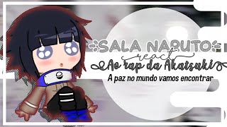 ~š§āSala Naruto react ao rap da Akatsuki (A paz no mundo vamos encontrar~Orion Mc)Especial 5K,6Kāš§~