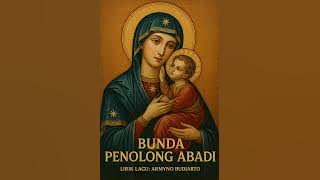 || BUNDA PENOLONG ABADI || Lirik lagu: ARMYNO BUDIARTO. #lagumaria #katolikkeren #lagukatolik