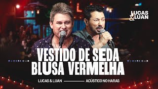 Lucas & Luan - Vestido De Seda Blusa Vermelha Acústico No Haras - Ao Vivo Em Ribeirão Preto