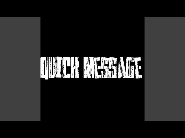 QUICK MESSAGE