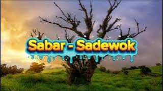 Sabar - Sadewok | duh sayang ngamputene saestu (Lirik lagu viral tranding)