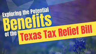 Exploring the Potential Benefits of the Texas Tax Relief Bill