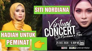 HADIAH UNTUK PEMINAT : KONSERT SOLO VIRTUAL SITI NORDIANA.