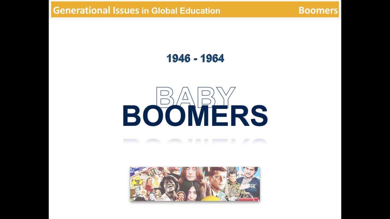 Generational Issues in Global Education Introducing the Baby Boomer Generation YouTube