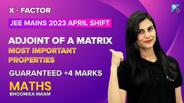 JEE Main 2023 - Adjoint of a Matrix | Maths | Bhoomika Ma
