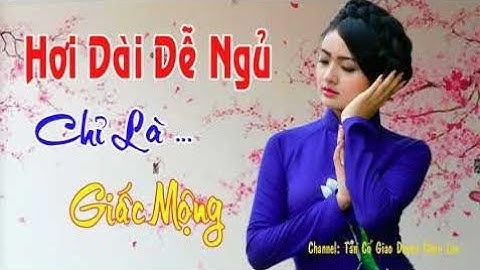 Vọng cổ hơi dài dễ ngủ say đắm - Chỉ là giấc mộng - Ca cổ cải lương | Tân cổ giao duyên chọn  - NTC