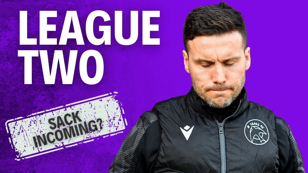 Enough Is Enough… His Time Is UP!! - League Two Review