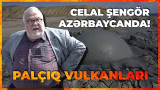 Prof. Dr. Celal Şengör Azərbaycanda! - Palçıq vulkanları | 22 may 2023