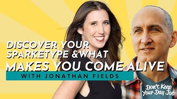 Jonathan Fields on Discovering Your Sparketype & the Work That Makes You Most Alive