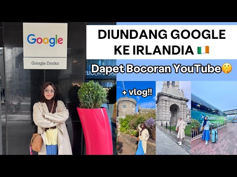 DIUNDANG YOUTUBE KE IRLANDIA. NGAPAIN YAAA?