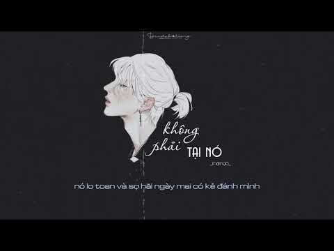 Video 「Lyrics」Không Phải Tại Nó - Mai Ngô ft Lạc (Rhymastic)... - youtube