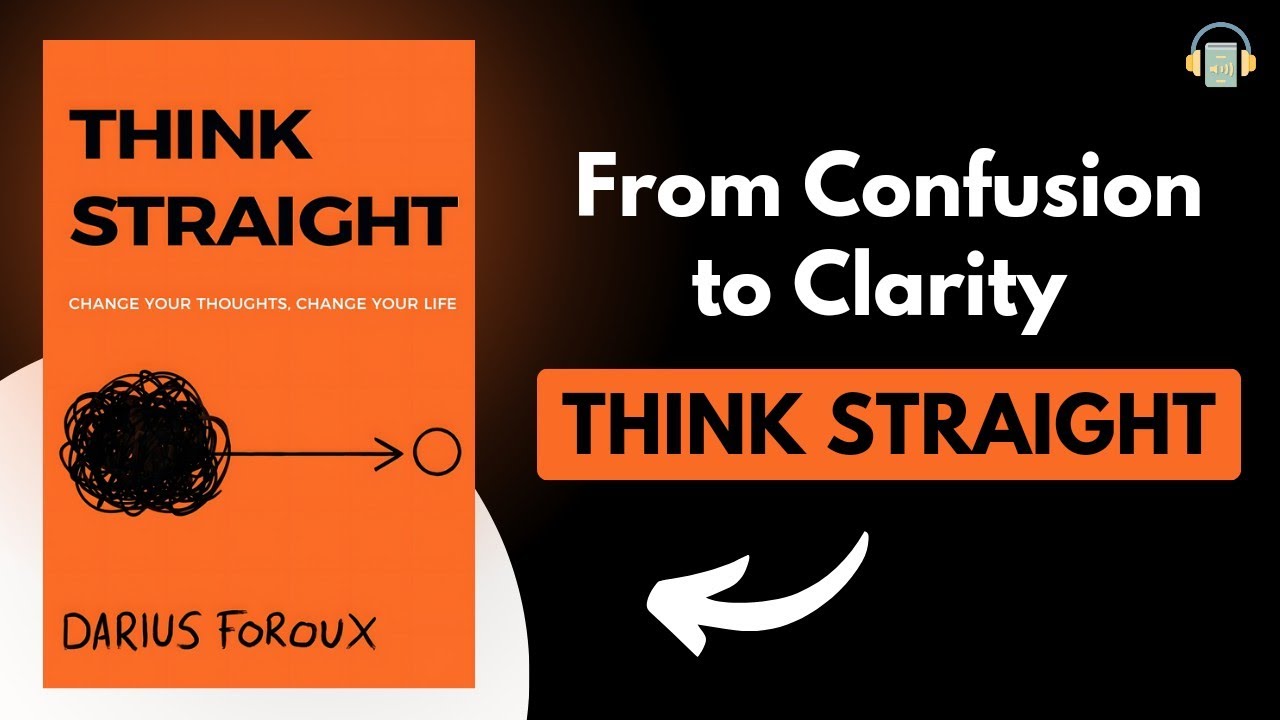Think Straight by Darius Foroux | Book Summary |